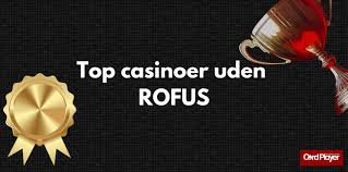 Bedste Udenlandsk Casino Uden ROFUS Din Guide til Spil uden Begrænsninger