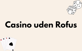 Oplev de bedste Casinoer uden om ROFUS 2095386114